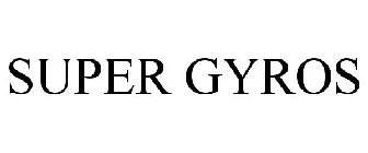SUPER GYROS