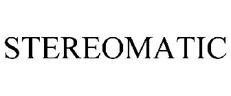 STEREOMATIC