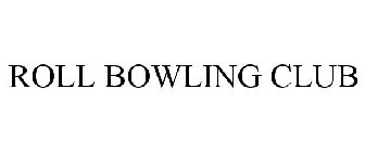 ROLL BOWLING CLUB