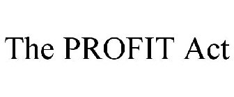 THE PROFIT ACT