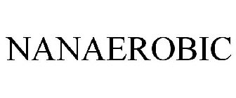 NANAEROBIC