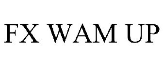 FX WAM UP