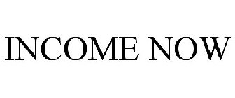 INCOME NOW