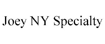 JOEY NY SPECIALTY