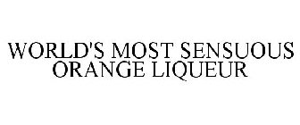 WORLD'S MOST SENSUOUS ORANGE LIQUEUR