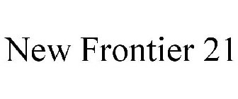 NEW FRONTIER 21