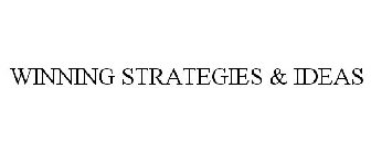 WINNING STRATEGIES & IDEAS