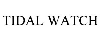 TIDAL WATCH