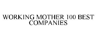 WORKING MOTHER 100 BEST COMPANIES