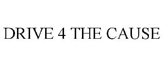 DRIVE 4 THE CAUSE
