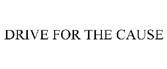 DRIVE FOR THE CAUSE