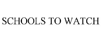 SCHOOLS TO WATCH