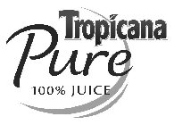 TROPICANA PURE 100% JUICE