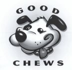 GOOD CHEWS