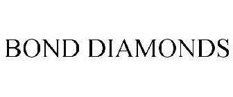 BOND DIAMONDS