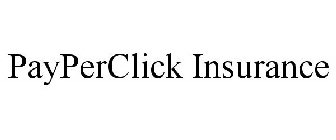 PAYPERCLICK INSURANCE
