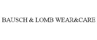 BAUSCH & LOMB WEAR&CARE