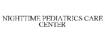 NIGHTTIME PEDIATRICS CARE CENTER