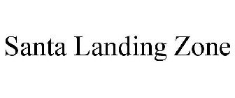 SANTA LANDING ZONE