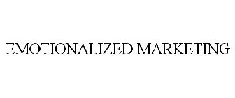 EMOTIONALIZED MARKETING