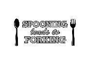 SPOONING LEADS TO FORKING