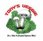 TONY'S VEGGIE FOR A REAL & COMPLETE VEGETERIAN MEAL