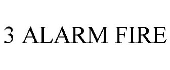 3 ALARM FIRE