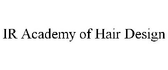 IR ACADEMY OF HAIR DESIGN