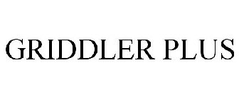 GRIDDLER PLUS