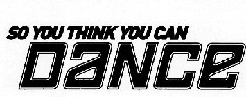 SO YOU THINK YOU CAN DANCE