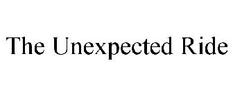 THE UNEXPECTED RIDE