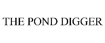 THE POND DIGGER
