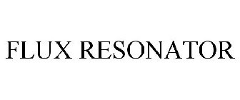 FLUX RESONATOR