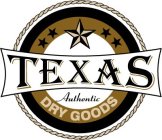 TEXAS AUTHENTIC DRY GOODS