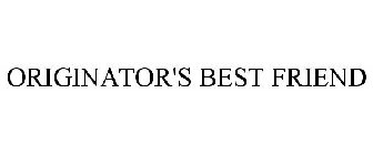 ORIGINATOR'S BEST FRIEND