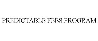 PREDICTABLE FEES PROGRAM