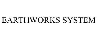 EARTHWORKS SYSTEM