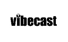 VIBECAST