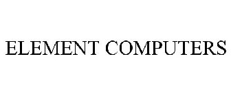 ELEMENT COMPUTERS