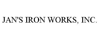 JAN'S IRON WORKS, INC.