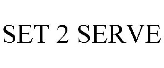 SET 2 SERVE