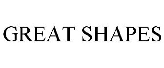 GREAT SHAPES