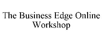 THE BUSINESS EDGE ONLINE WORKSHOP