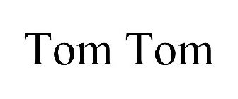 TOM TOM
