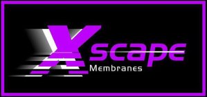 XSCAPE MEMBRANES