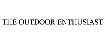 THE OUTDOOR ENTHUSIAST