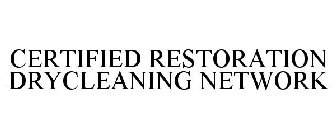 CERTIFIED RESTORATION DRYCLEANING NETWORK