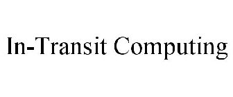 IN-TRANSIT COMPUTING