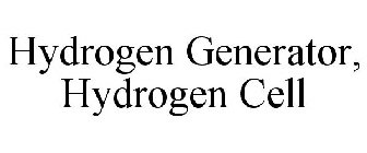 HYDROGEN GENERATOR, HYDROGEN CELL