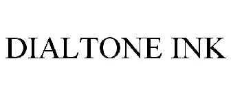 DIALTONE INK